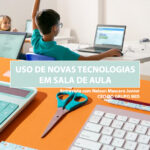 Novas Tecnologias em Sala de Aula